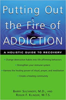 book cover: Putting Out the Fire of Addiction: A Holistic Guide to Recovery by Barry Sultanoff, MD.
