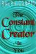 The Constant Creator In You by Ralph Carpio. 