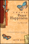 Choose Peace & Happiness by Susyn Reeve